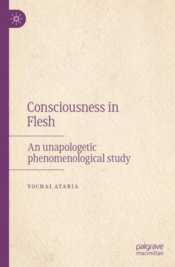 Consciousness in Flesh Consciousness in Flesh