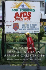 Transforming Masculinities in African Christianity Transforming Masculinities in African Christianity