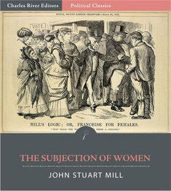 The Subjection of Women (Illustrated)