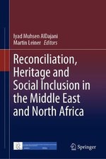 Reconciliation, Heritage and Social Inclusion in the Middle East and North Africa