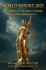 World Report 2025 - The Criminality of World Leaders and their Governments