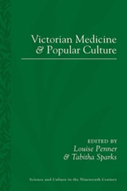 Victorian Medicine and Popular Culture Victorian Medicine and Popular Culture