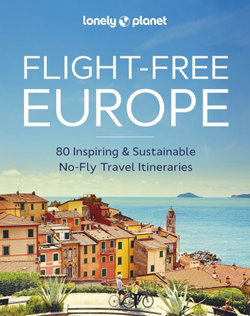 Lonely Planet Flight-Free Europe Lonely Planet Flight-Free Europe