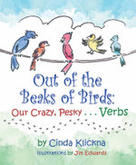 Out of the Beaks of Birds: Our Crazy, Pesky... Verbs