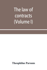 The law of contracts (Volume I)