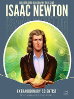 Illustrated Biography for Kids: Isaac Newton-Extraordinary scientist who changed the World