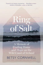 Ring of Salt: Finding home and hope on the Wild Coast of Ireland