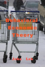 Behavioral Economic Theory