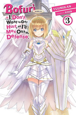 Bofuri: I Don't Want to Get Hurt, So I'll Max Out My Defense. , Vol. 3 (light Novel)