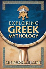 Exploring Greek Mythology