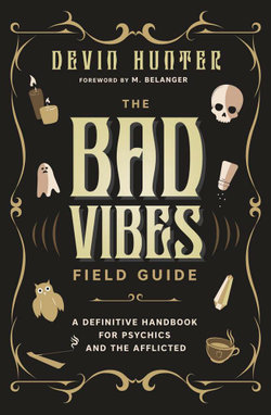 The Bad Vibes Field Guide