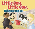 Little Cow, Little Cow, Noisy as Can Be!
