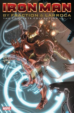 Iron Man By Fraction & Larroca Iron Man By Fraction & Larroca