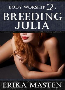 Body Worship 2: Breeding Julia