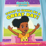 Gracie's Corner: Today Is Gonna Be a Great Day!