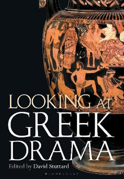 Looking at Greek Drama Looking at Greek Drama