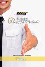 Interview mit einer Fluggesellschaft. Auswahlverfahren fuer Piloten Interview mit einer Fluggesellschaft. Auswahlverfahren fuer Piloten