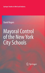 Mayoral Control of the New York City Schools Mayoral Control of the New York City Schools