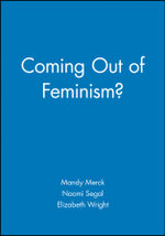 Coming Out of Feminism?