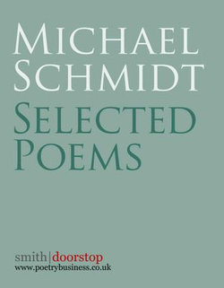 Michael Schmidt: Selected Poems