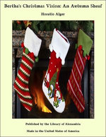 Bertha's Christmas Vision: An Autumn Sheaf