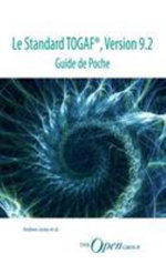 Le Standard TOGAF, Version 9. 2 - Guide de Poche
