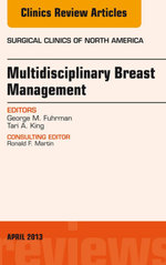 Surgeon's Role in Multidisciplinary Breast Management, An Issue of Surgical Clinics