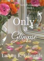 Only a Glimpse