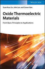 Oxide Thermoelectric Materials - From Basic       Principles to Applications