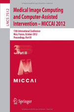 Medical Image Computing and Computer-Assisted Intervention -- MICCAI 2012