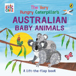 The Very Hungry Caterpillar's Australian Baby Animals