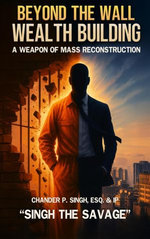 Beyond the Wall Wealth Building: A Weapon of Mass Reconstruction