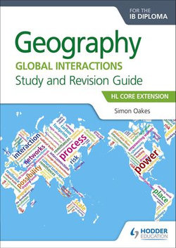 Geography for the IB Diploma Study and Revision Guide HL Core Extension