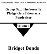 Group Sex: The Sorority Pledge Gets Taken as a Fundraiser 1 Group Sex: The Sorority Pledge Gets Taken as a Fundraiser 1