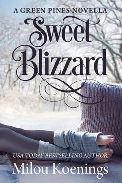 Sweet Blizzard, a Green Pines Small-Town Romance Novella