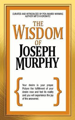 The Wisdom of Joseph Murphy The Wisdom of Joseph Murphy