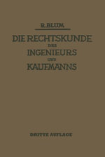 Die Rechtskunde des Ingenieurs und Kaufmanns