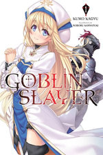 Goblin Slayer, Vol. 1 (light novel) Goblin Slayer, Vol. 1 (light novel)
