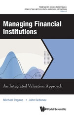 Managing Financial Institutions: An Integrated Valuation Approach Managing Financial Institutions: An Integrated Valuation Approach