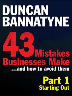 Part 1: Starting Out - 43 Mistakes Businesses Make