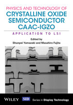 Physics and Technology of Crystalline Oxide Semiconductor CAAC-IGZO