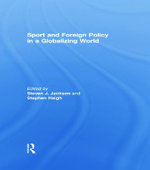Sport and Foreign Policy in a Globalizing World
