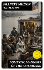 Domestic Manners of the Americans