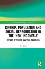Kinship, population and social reproduction in the 'new Indonesia' Kinship, population and social reproduction in the 'new Indonesia'