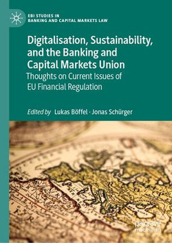 Digitalisation, Sustainability, and the Banking and Capital Markets Union Digitalisation, Sustainability, and the Banking and Capital Markets Union