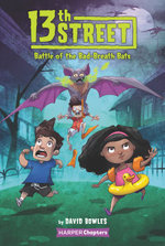13th Street : Battle of the Bad-Breath Bats