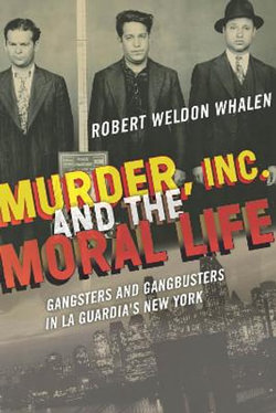 Murder, Inc. , and the Moral Life