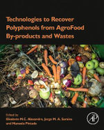 Technologies to Recover Polyphenols from AgroFood by-Products and Wastes