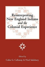 Reinterpreting New England Indians and the Colonial Experience