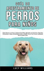 Guia de Adiestramiento de Perros Para Ninos